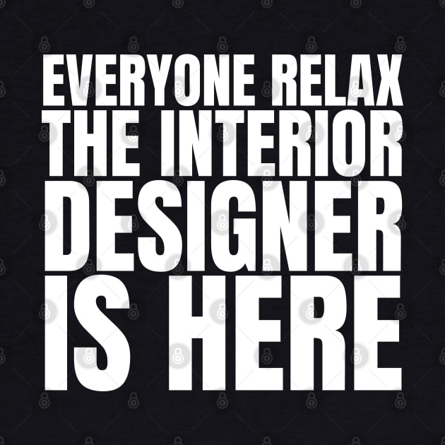 Everyone Relax The Interior Designer Is Here by HobbyAndArt